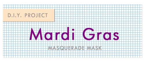 Mask Header {DIY} Make Your Own Mardi Gras Mask